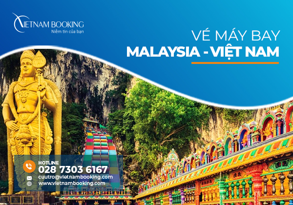 Vé máy bay từ Malaysia về Việt Nam - Lịch bay mới nhất 12/2021